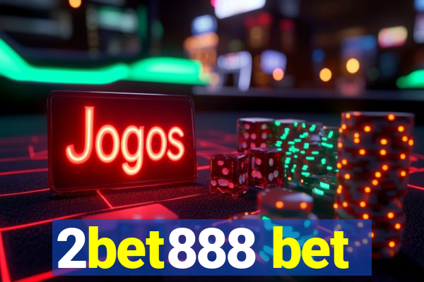 2bet888 bet